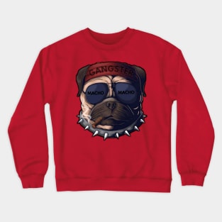 Macho macho gangster Crewneck Sweatshirt